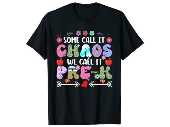 Chaos to Pre-K T-Shirt Design