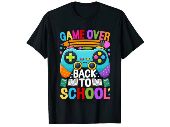 Game Over Fun Back to School T-Shirt Graphics