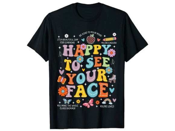 Happy to See Your Back to School T-Shirt Graphics