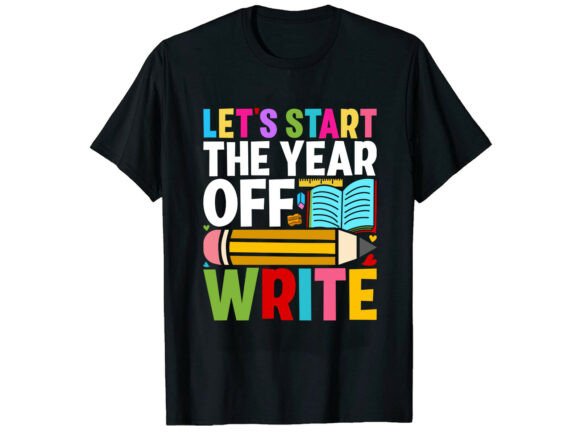 Start the Year Back to School T-Shirt Graphics
