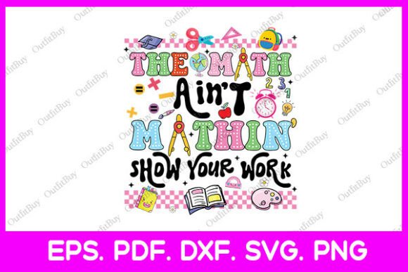 The Math Ain't Mathin’Back to School Svg